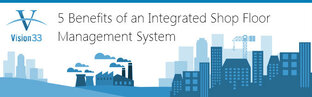 5 Benefits of an Integrated Shop Floor Management System