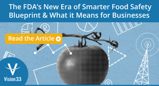 The FDA’s New Era of Smarter Food Safety Blueprint & What it Means for Businesses