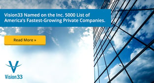 Vision33 Named on the Inc. 5000 List of America’s Fastest-Growing Private Companies.