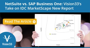 NetSuite vs. SAP Business One: Vision33’s Take on IDC MarketScape New Report