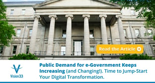 Public Demand for eGovernment Keeps Increasing (and Changing!). Time to Jump-Start Your Digital Transformation.