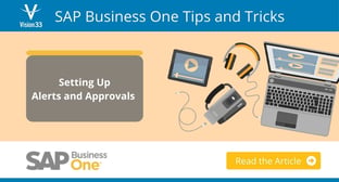 SAP Business One Tips and Tricks: Setting Up Alerts and Approvals