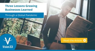 Three Lessons Growing Businesses Learned Through a Global Pandemic