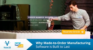 Why Made-to-Order Manufacturing Software is Built to Last