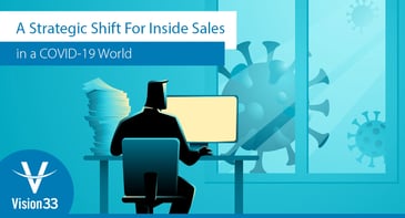 A Strategic Shift For Inside Sales in a COVID-19 World
