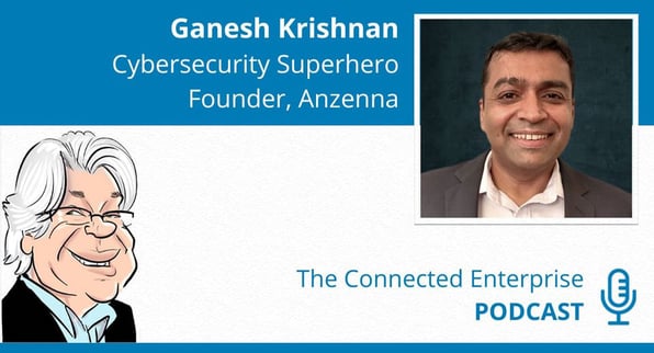 Ganesh Krishnan on the Connected Enterprise Podcast