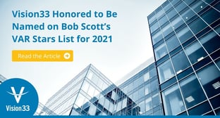 Vision33 Honored to Be Named on Bob Scott’s VAR Stars List for 2021