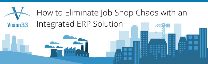 How_to_eliminate_job_shop_chos_with_an_Integrated_ERP_solution-1