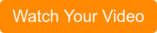 Watch Your Video